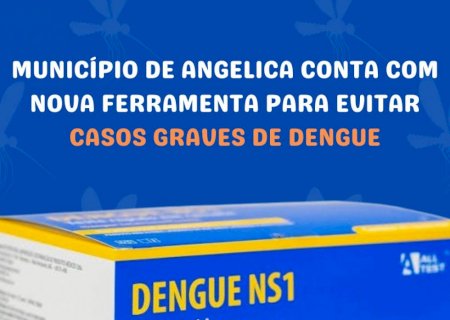 Município de Angélica conta com nova ferramenta para evitar casos grave de dengue